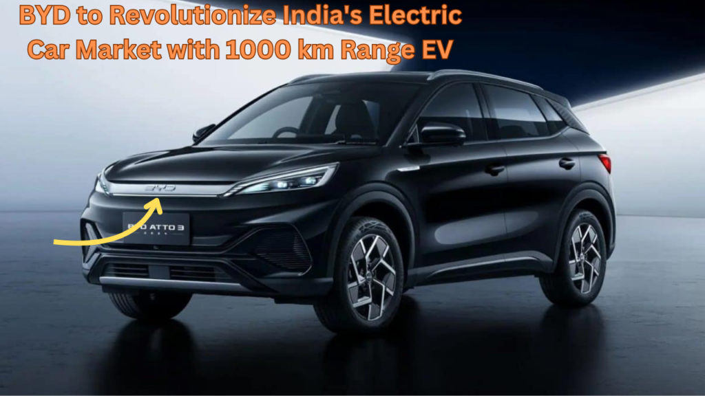 BYD to Revolutionize India's Electric Car Market with 1000 km Range EV